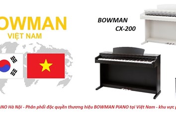 Bowman PIANO Việt Nam : Tuyển đại lý, cộng tác viên, nhập hàng buôn - lẻ trên toàn quốc